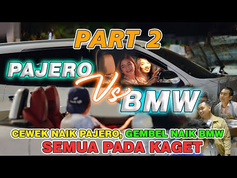 Pajero Vs BMW || si Cewek Naik BMW, Gembel naik BMW, Semua Kaget