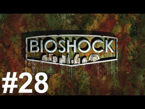 Bioshock Gameplay Walkthrough Part 28 No Commentary