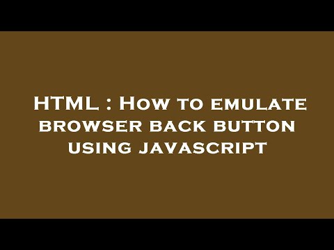 Html How To Emulate Browser Back Button Using Javascript