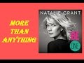 Natalie Grant - More Than Anything (Lyrics)