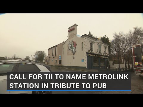 Call for TII to name MetroLink station in tribute to pub