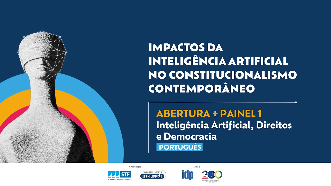 Impactos da I.A. no Constitucionalismo Contemporâneo - Abertura e Painel 1 (português)