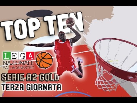 SERIE A2 GOLD - 3^ GIORNATA - LA TOP TEN