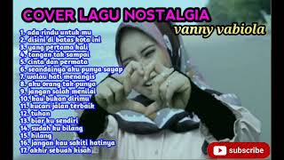 Download lagu lagu nostalgia cover vanny vabiola,ada rindu untukmu ,cocok buat santai dan perjalanan,... mp3