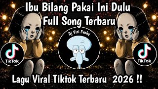 Download lagu IBU BILANG PAKAI INI DULU BIAR MEREKA MAU MAIN FULL SONG || LAGU SEDIH VIRAL TIKTOK TERBARU 2026 mp3