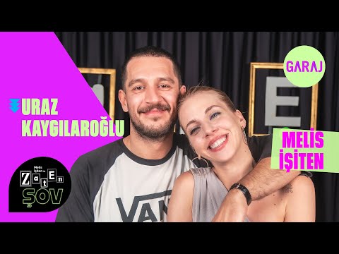 Uraz Kaygılaroğlu | Melis İşiten ile Zaten Şov