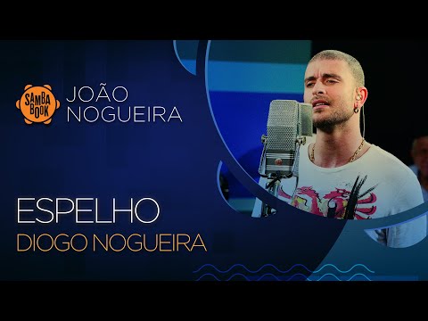 Espelho -  Diogo Nogueira (Sambabook João Nogueira)