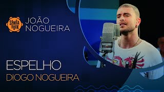 Espelho -  Diogo Nogueira (Sambabook João Nogueira)