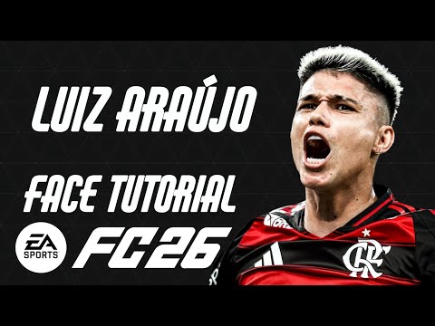 EA FC 26 - LUIZ ARAÚJO FACE TUTORIAL + STATS [FLAMENGO].