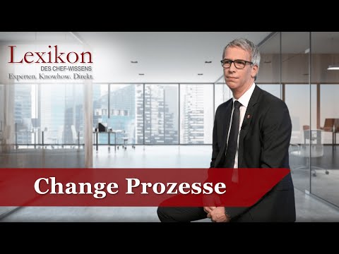 Lexikon des Chefwissens: Change Prozesse (Grundlagen Management)