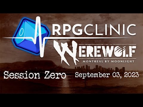 Werewolf: The Apocalypse - Montreal by Moonlight - Session Zero