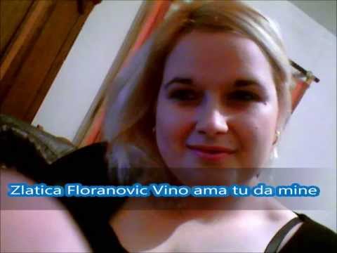Zlatica Floranovic Vino ama tu da mine