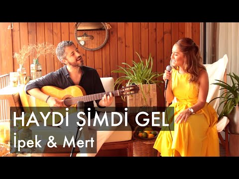 Haydi Şimdi Gel - İpek & Mert