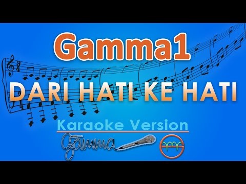 Gamma1 - Dari Hati Ke Hati (Karaoke Lirik Tanpa Vokal) by GMusic