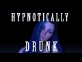 Hypnotically Drunk - ASMR Guided Meditation