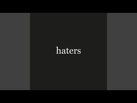 Video thumbnail for Haters