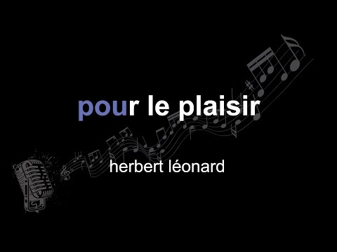 herbert léonard | pour le plaisir | lyrics | paroles | letra |