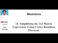 21 Simplifying 2x2 Matrix Using Cayley Hamilton Theorem
