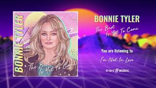 Bonnie Tyler &quot;I&#39;m Not in Love&quot; Official Song Stream