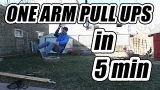 How To Do One Arm Pull Ups In - 5 MIN