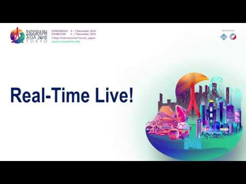 SIGGRAPH Asia 2018 – Real-Time Live!