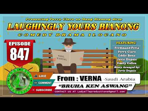 LAUGHINGLY YOURS BIANONG #847 - BRUHA KEN ASWANG | VERNA | LADY ELLE PRODUCTIONS | ILOCANO DRAMA