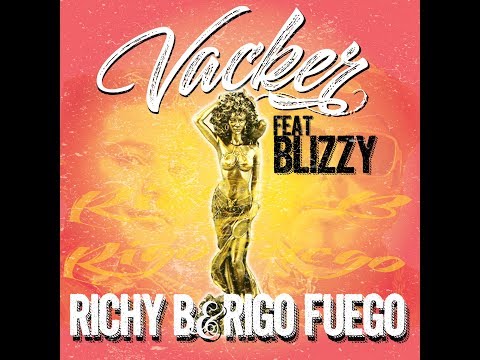 Richy B & Rigo Fuego - "Vacker" feat Blizzy