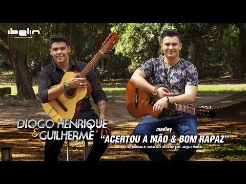 Diogo Henrique e Guilherme - (Medley - Acertou a Mão & Bom Rapaz)