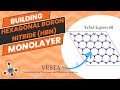 How To Model Hexagonal Boron Nitride HBN Monolayer Using VESTA TUTORIAL