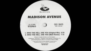 Madison Avenue - Who The Hell Are You (Illicit Remix)