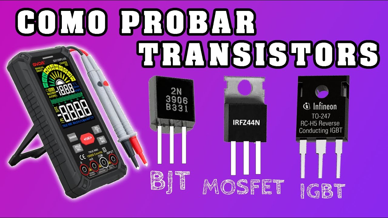 COMO PROBAR TRANSISTORES, MOSFETS , IGBT || bien explicado