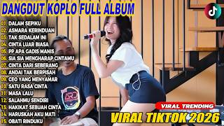 Download lagu FULL ALBUM DANGDUT KOPLO TERBAIK SEPANJANG MASA DALAM SEPIKU 🔥 NONSTOP 1 JAM LEBIH! mp3 Download lagu FULL ALBUM DANGDUT KOPLO TERBAIK SEPANJANG MASA DALAM SEPIKU 🔥 NONSTOP 1 JAM LEBIH! mp3