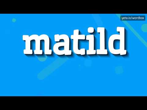 MATILD - HOW TO PRONOUNCE IT!?