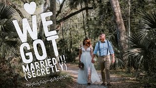 OUR SECRET WEDDING!!! AKA-- WE ELOPED!!!