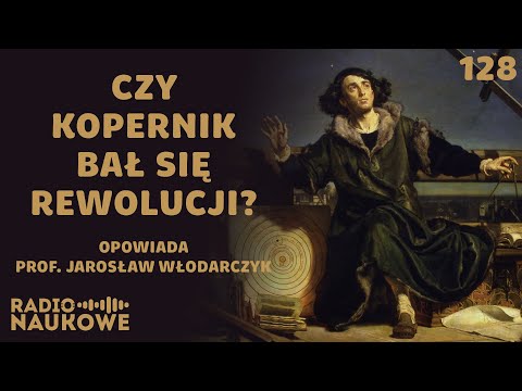 Mikołaj Kopernik – jak syn toruńskiego kupca zdołał poruszyć Ziemię? | prof. Jarosław Włodarczyk
