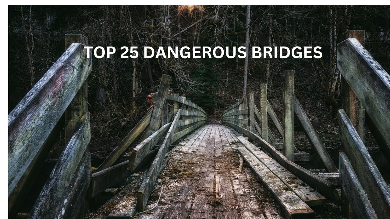 "25 Most Dangerous Bridges in the World: Dare to Cross?" #dangerousbridges #world