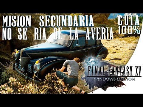 NO SE RÍA DE LA AVERÍA - COCHES AVERIADOS - FINAL FANTASY XV WINDOWS EDITION