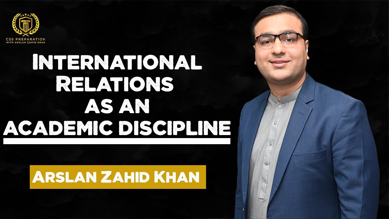 History and evolution of International Relations - IR as an Academic Discipline