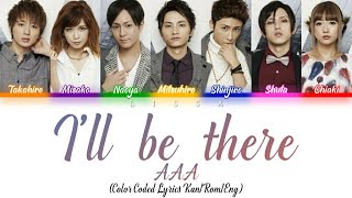 AAA - I&#39;ll be there (Color Coded Lyrics Kan/Rom/Eng)