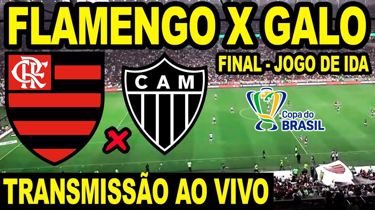 FLAMENGO X GALO AO VIVO DIRETO DO MARACANÃ -  FINAL DA COPA DO BRASIL 2024 (JOGO DE IDA)