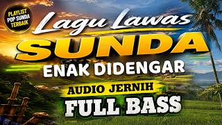 Download lagu POP SUNDA LAGU LAWAS ENAK DIDENGAR PALING DICARI mp3