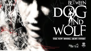 Between Dog And Wolf - The New Model Army Story - Official Trailer