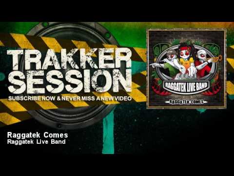 Raggatek Live Band - Raggatek Comes