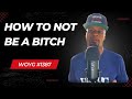 How To NOT Be A BITCH 1387 Dre Baldwin