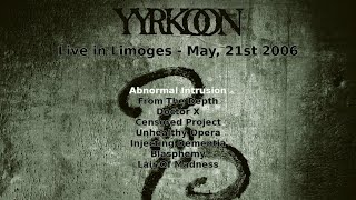 Yyrkoon (FR) - Live in Limoges (21/05/2006) [Audio only]