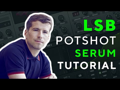 How To Make BASSES Like LSB - POTSHOT | SERUM TUTORIAL