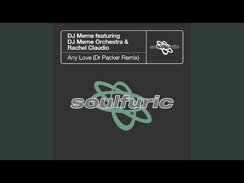 Any Love (feat. DJ Meme Orchestra & Rachel Claudio) (Dr Packer Remix)