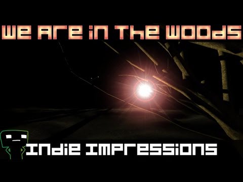 Indie Impressions - We Are in the Woods