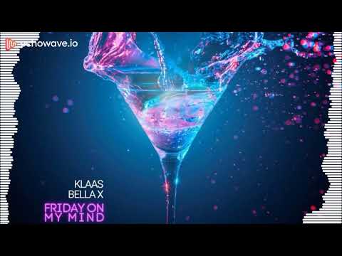 Klaas feat. Bella X - Friday On My Mind