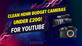 Top 2 Budget Cameras with Clean HDMI! 📷💻 (£159 & £200 Deals!)